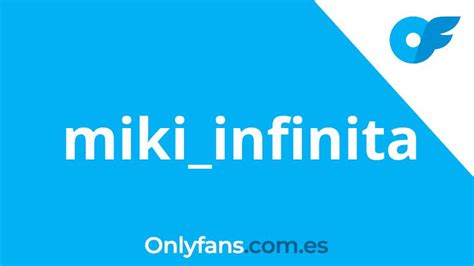 miki infinita onlyfans|Miki Infinita